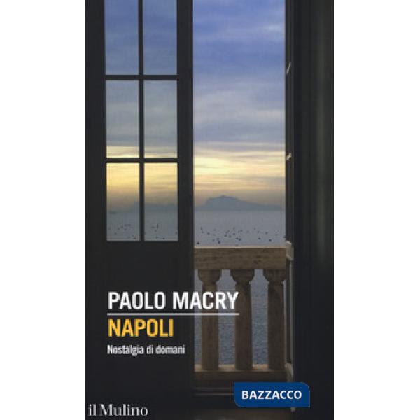 Napoli. Nostalgia di domani