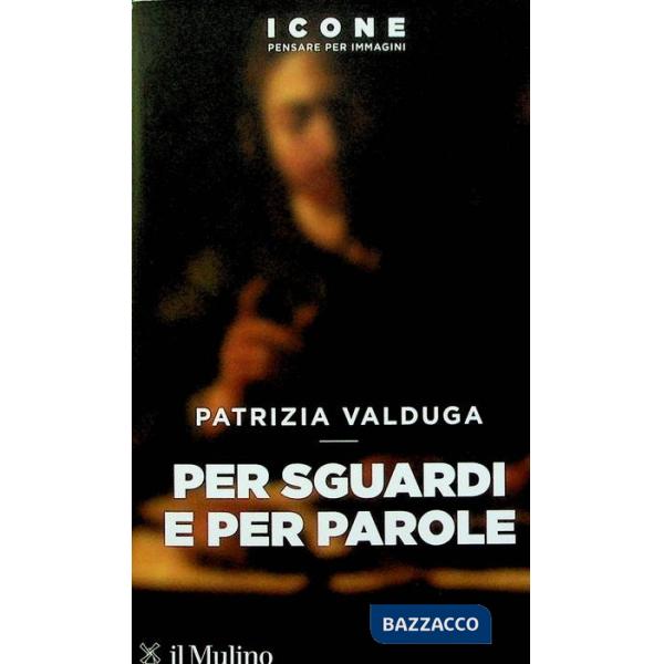 Per sguardi e per parole