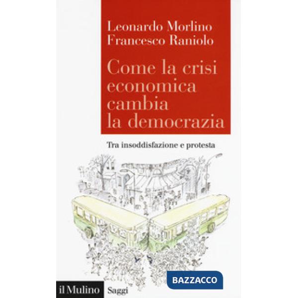 Come la crisi economica cambia la democrazia. Tra insoddisfazione e protesta