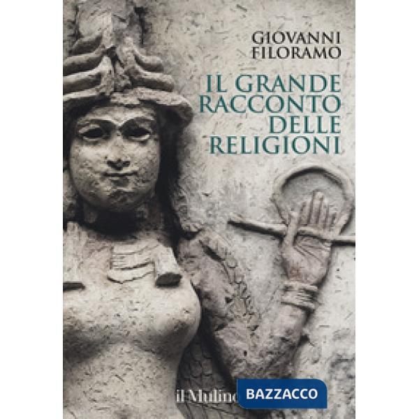 Grande racconto delle religioni. Ediz. a colori (Il)