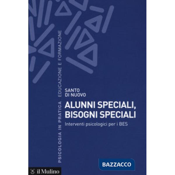 Alunni speciali, bisogni speciali. Interventi psicologici per i BES