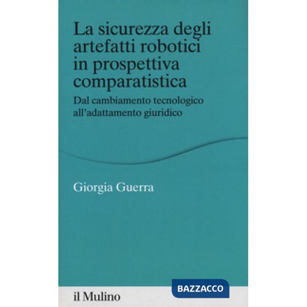 Sicurezza degli arteffatti robotici in prospettiva comparatistica. Dal cambiamen