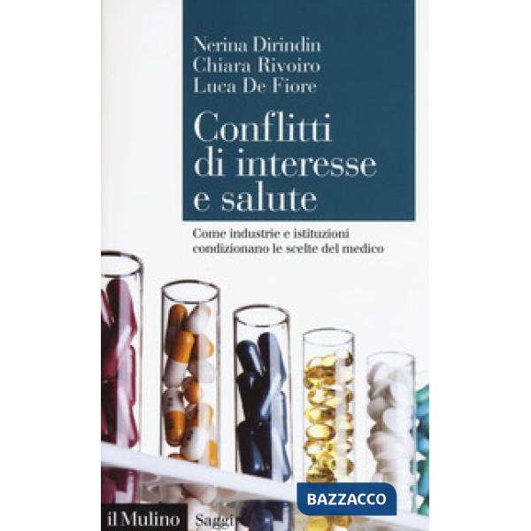 Conflitti di interesse e salute. Come industrie e istituzioni condizionano le sc