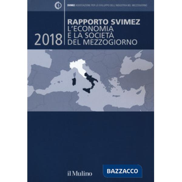 Rapporto Svimez 2018. L'economia e la società del Mezzogiorno