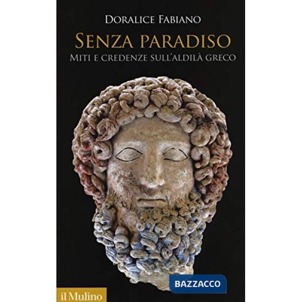 Senza paradiso. Miti e credenze sull'aldilà greco