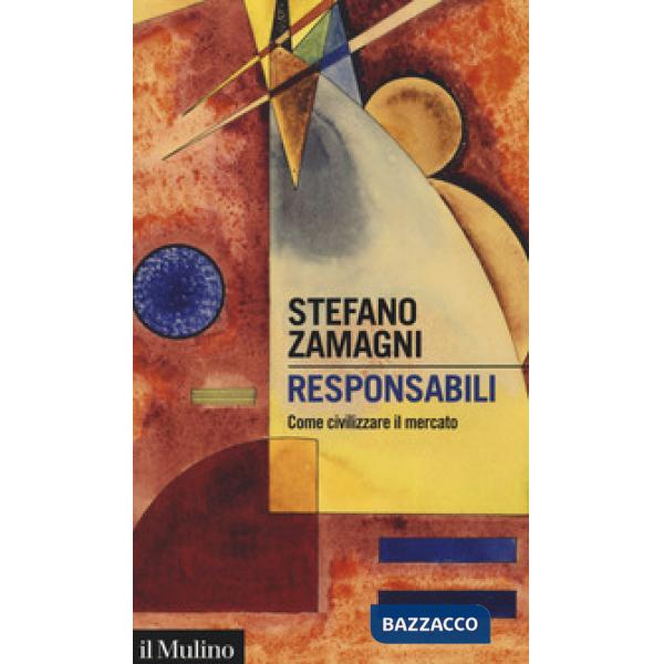 Responsabili. Come civilizzare il mercato