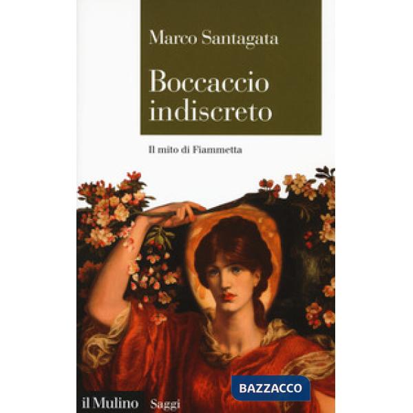 Boccaccio indiscreto. Il mito di Fiammetta