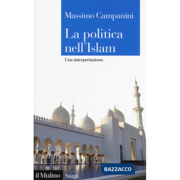 Politica nell'Islam. Una interpretazione (La)