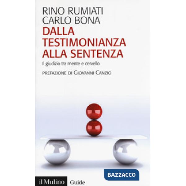 Dalla testimonianza alla sentenza. Il giudizio tra mente e cervello
