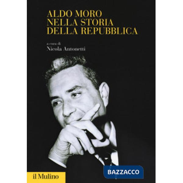 Aldo Moro nella storia della Repubblica