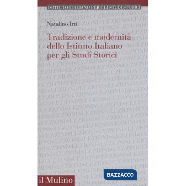 Tradizione e modernità dello Istituto Italiano per gli Studi Storici