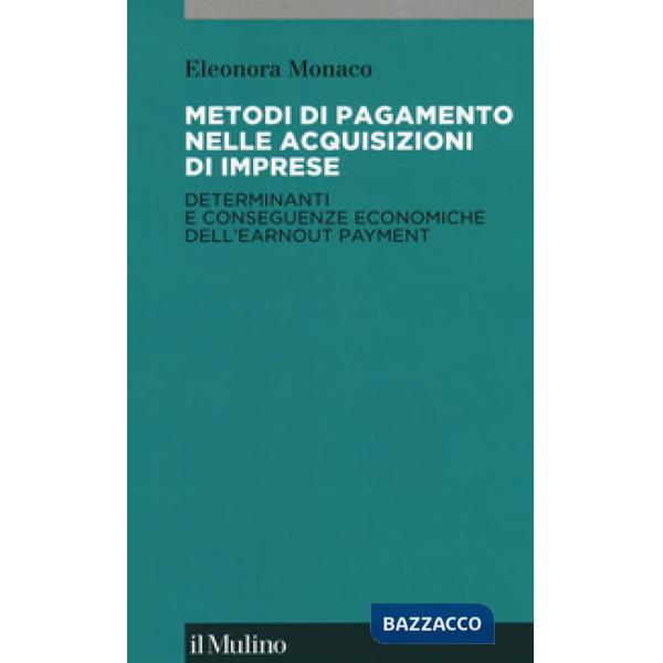 Metodi di pagamento nelle acquisizioni di imprese. Determinanti e conseguenze ec
