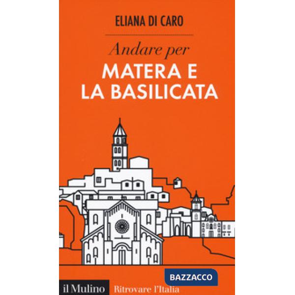 Andare per Matera e la Basilicata