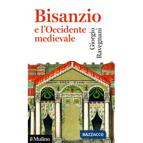 Bisanzio e l'occidente medievale