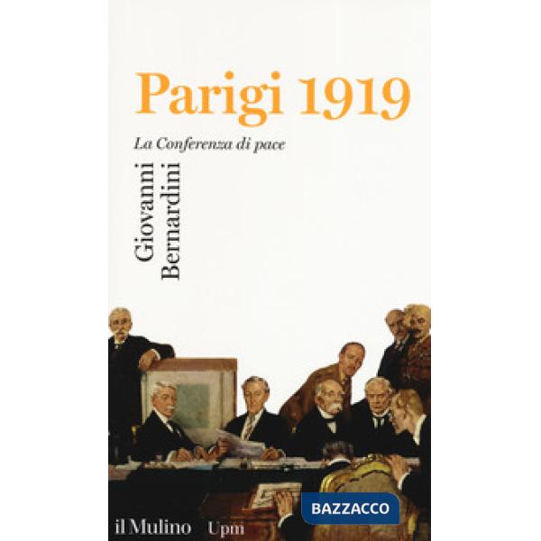 Parigi 1919. La Conferenza di pace