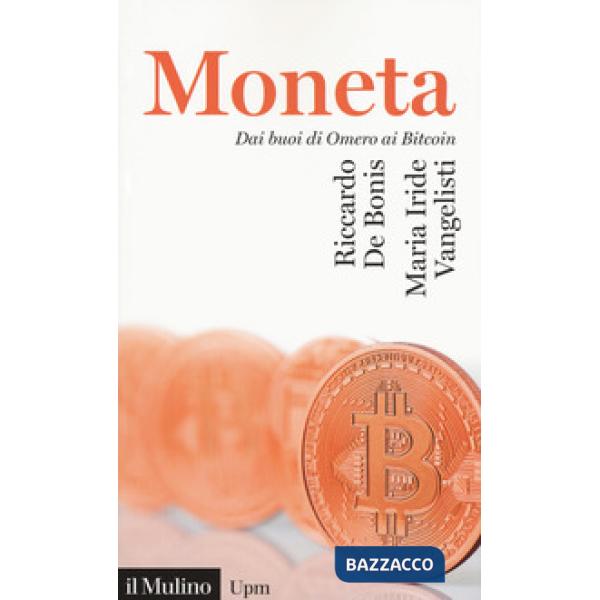 Moneta. Dai buoni di omero ai Bitcoin (La)