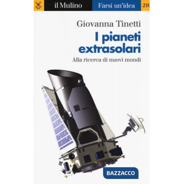 Pianeti extrasolari. Alla ricerca di nuovi mondi nella nostra galassia (I)