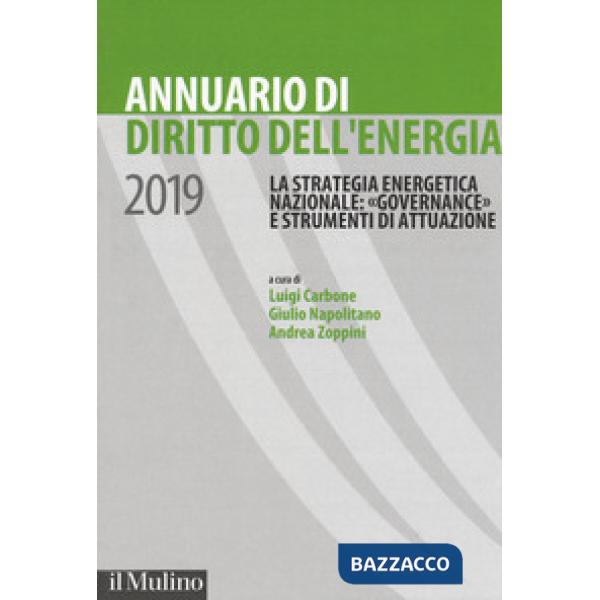 Annuario di diritto dell'energia 2019. La strategia energetica nazionale: «governance» e strumenti di attuazione