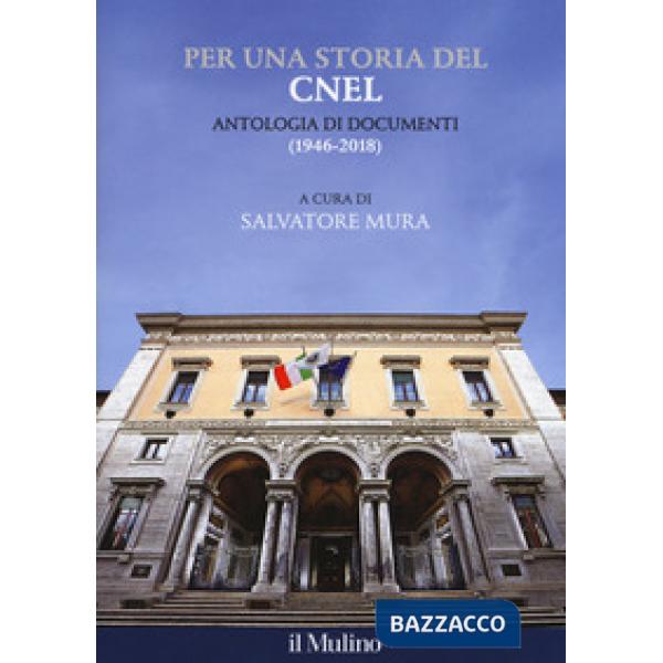 Per una storia del CNEL. Antologia di documenti (1946-2018)
