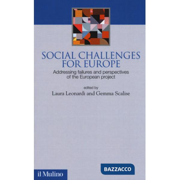 Social challenge for Europe. Addressing failures and perspectives of the Europea