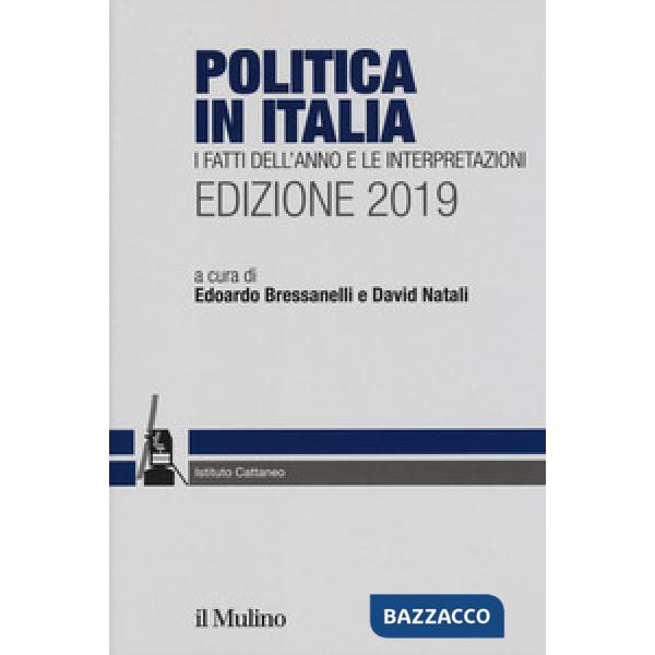 Politica in Italia. I fatti dell'anno e le interpretazioni. 2019