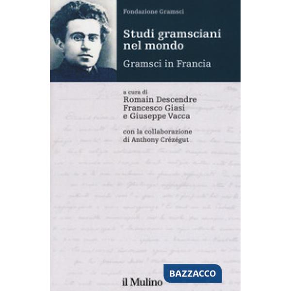 Studi gramsciani nel mondo. Gramsci in Francia