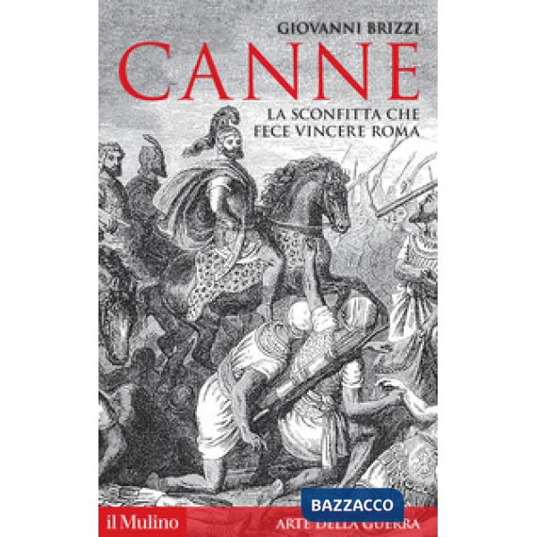 Canne. La sconfitta che fece vincere Roma
