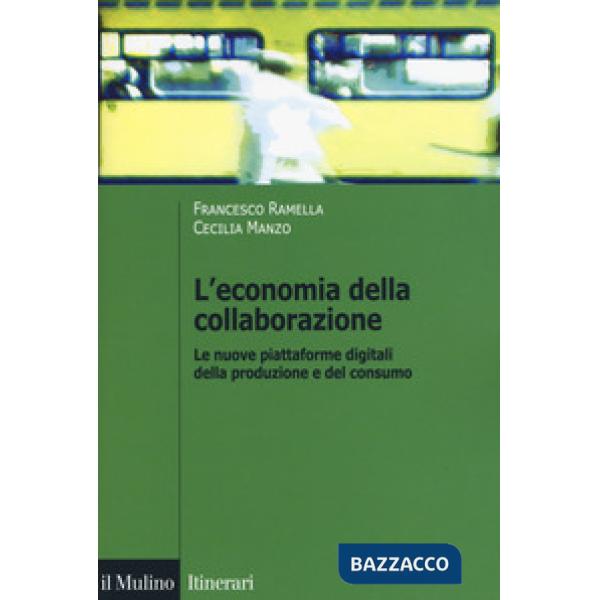 Economia della collaborazione. Le nuove piattaforme digitali della produzione e 