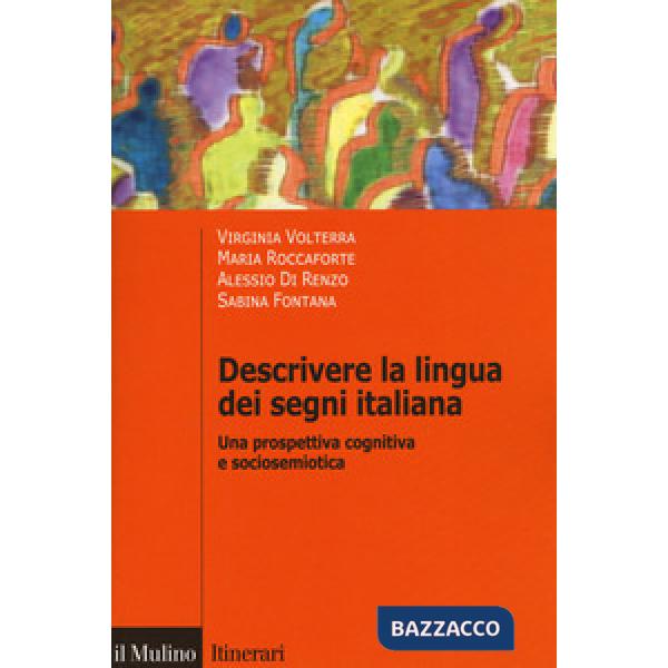Descrivere la lingua dei segni italiana. Una prospettiva cognitiva e sociosemiotica
