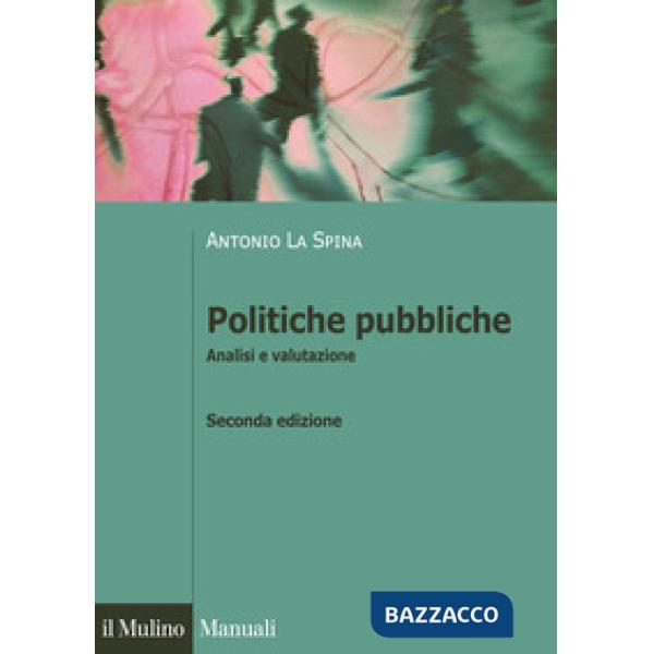 Politiche pubbliche. Analisi e valutazione