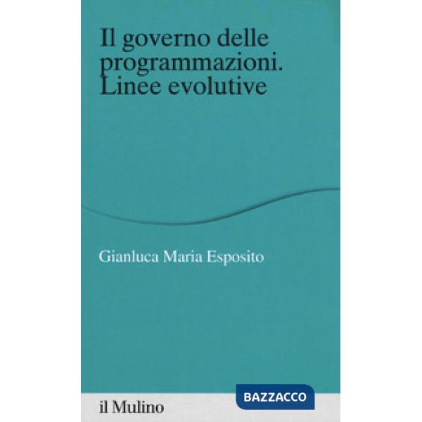 Governo delle programmazioni. Linee evolutive (Il)