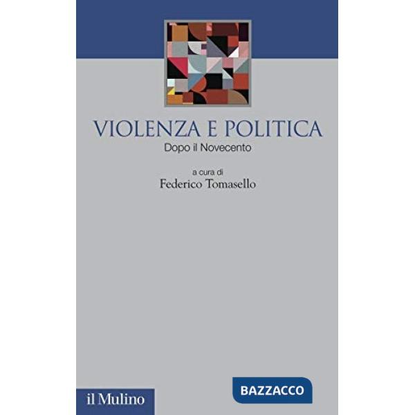 Violenza e politica. Dopo il Novecento
