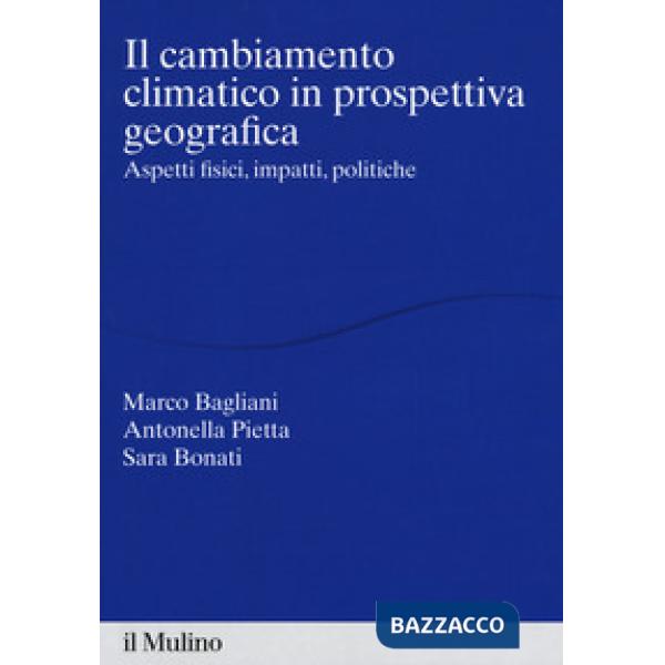 Cambiamento climatico in prospettiva geografica. Aspetti fisici, impatti, teorie