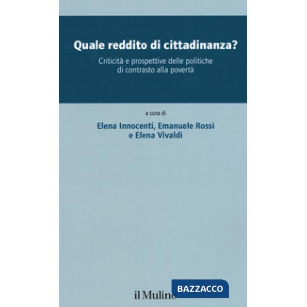 Quale reddito di cittadinanza? Criticità e prospettive delle politiche di contrasto alla povertà