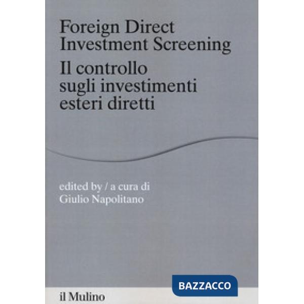 Foreign direct investments screening. Il controllo sugli investimenti esteri diretti