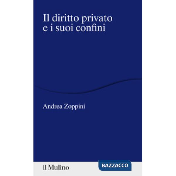 Diritto privato e i suoi confini (Il)