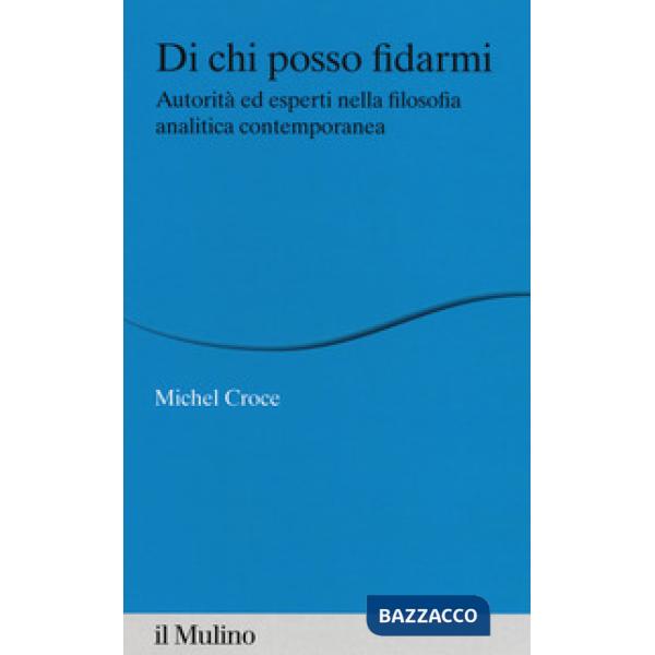 Di chi posso fidarmi. Autorità ed esperti nella filosofia analitica contemporane