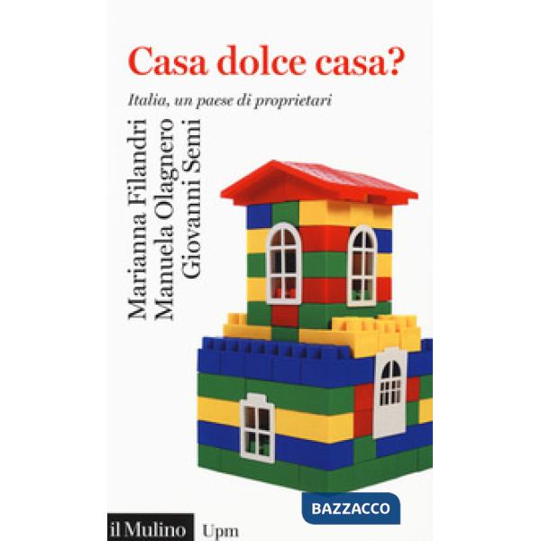 Casa dolce casa? Italia, un paese di proprietari