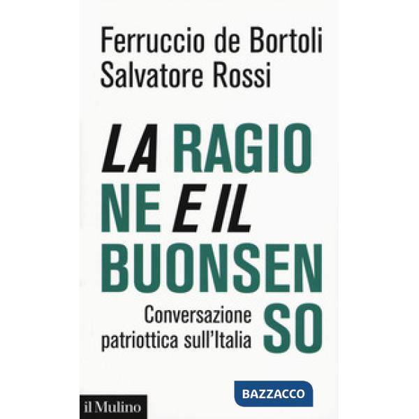 Ragione e il buonsenso. Conversazione patriottica sull'Italia (La)