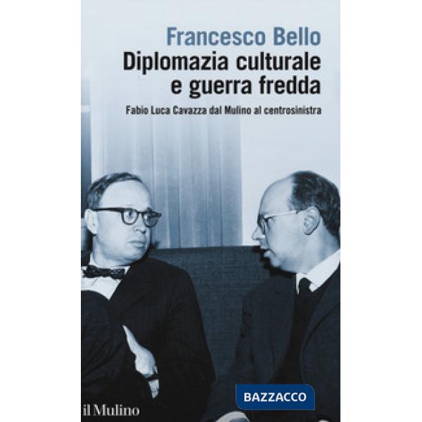 Diplomazia culturale e guerra fredda. Fabio Luca Cavazza dal Mulino al centrosinistra