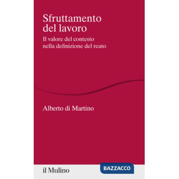 Sfruttamento del lavoro. Il valore del contesto nella definizione del reato