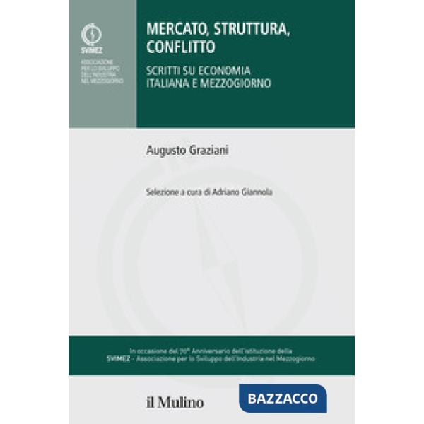 Mercato, struttura, conflitto. Scritti su economia italiana e Mezzogiorno