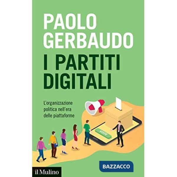 Partiti digitali. L'organizzazione politica nell'era delle piattaforme (I)