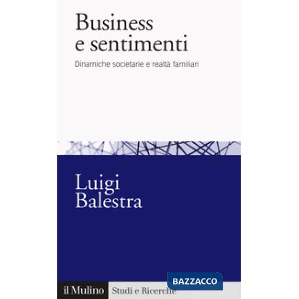 Business e sentimenti. Dinamiche societarie e realtà familiari