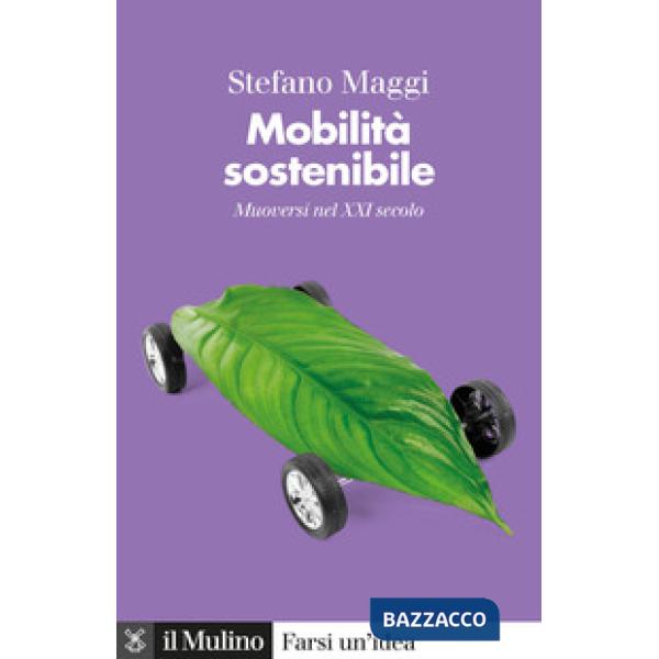 Mobilità sostenibile. Muoversi nel XXI secolo