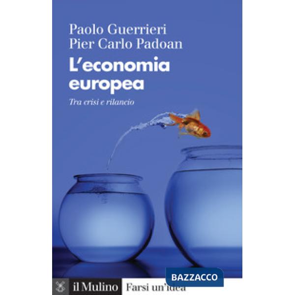 Economia europea. Tra crisi e rilancio (L')