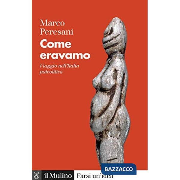 Come eravamo. Viaggio nell'Italia paleolitica