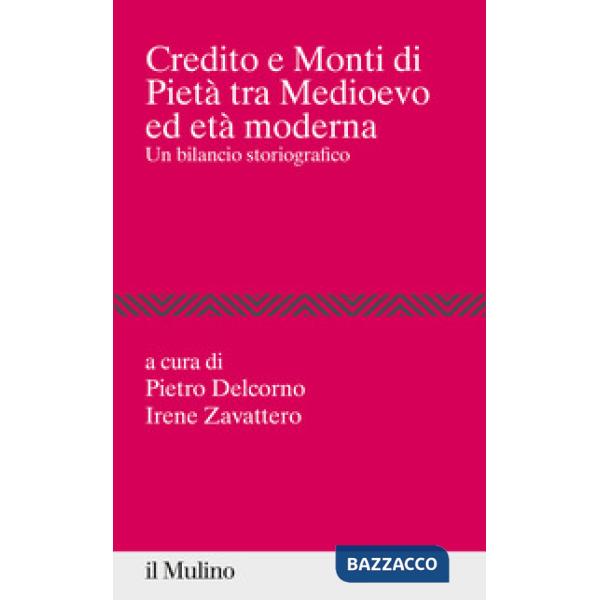Credito e Monti di Pietà tra Medioevo ed età moderna. Un bilancio storiografico