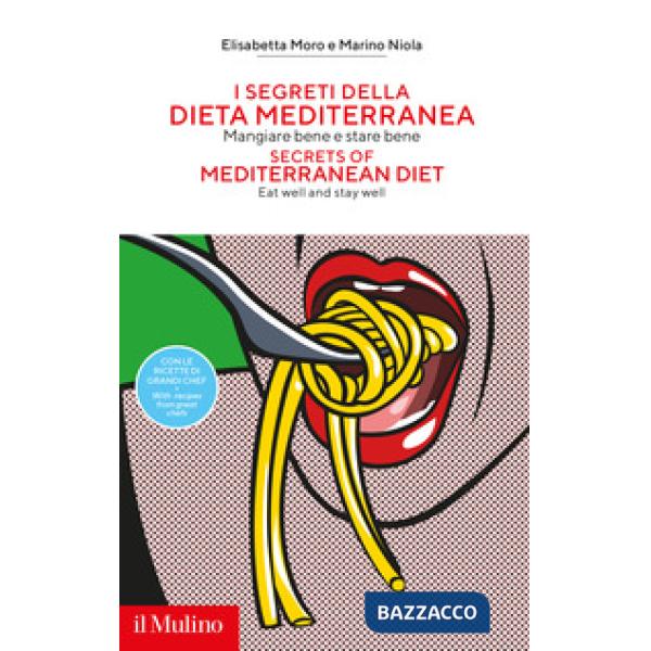 Segreti della dieta mediterranea. Mangiare bene e stare bene (I)