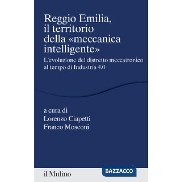 Reggio Emilia, il territorio della «meccanica intelligente»